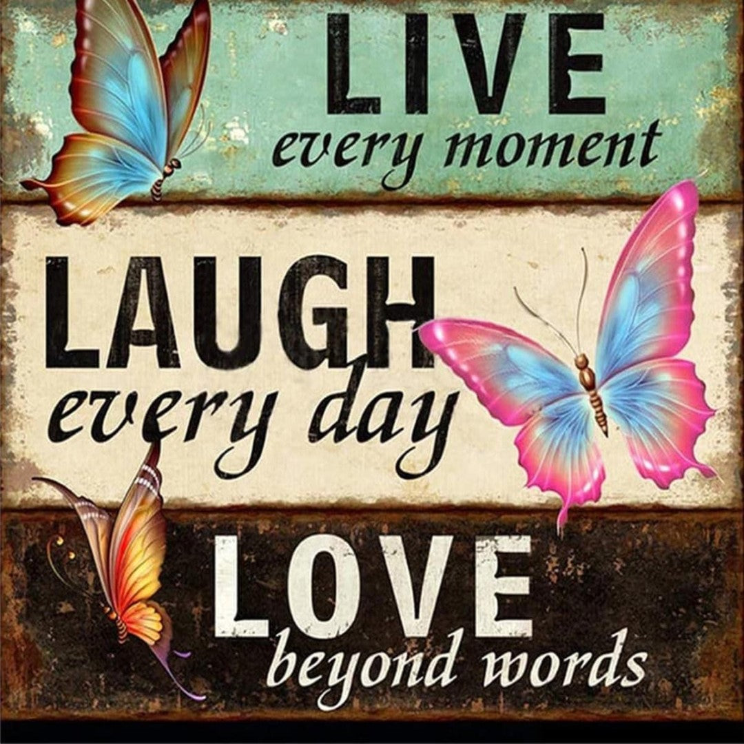 Diamond paint med citat: Live every moment, Laugh every day, Love beyond words.